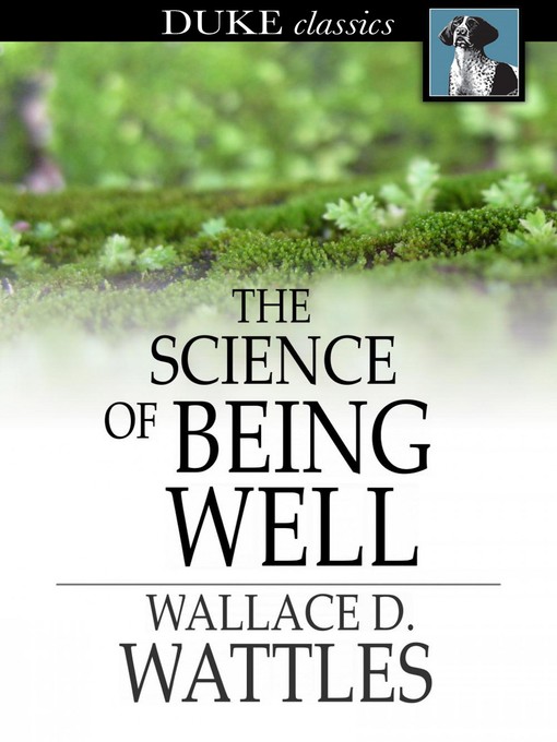 Title details for The Science of Being Well by Wallace D. Wattles - Wait list